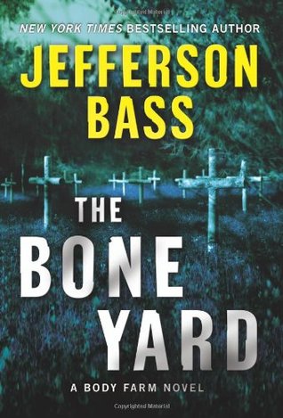 The Bone Yard (Body Farm, #6)