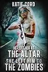 He Left Her at the Altar, She Left Him to the Zombies by Katie Cord