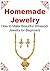 Jewelry: Homemade Jewelry: How to Make Beautiful Wirework Jewerly for Beginners: (Jewelry - Homemade Jewelry - Beaded Jewelry - Jewelry Making)