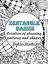Zentangle Basics: Creation of stunning patterns and shapes (zentangle books, zentangle for beginners, zentangle for dummies, zentangle patterns, how to draw zentangle)