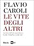 Le vite degli altri (Italian Edition)