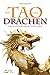 Das Tao des Drachen: Furchtlos unser wahres Selbst leben (German Edition)