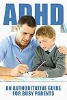 ADHD Workbook for Kids: A Beginner’s ADHD Guide For Parents With 10 Curated Therapeutic Worksheets To Improve Child’s Focus and Build Character ADHD Workbook for Kids: A Beginner’s ADHD Guide For Parents With 10 Curated Therapeutic Worksheets To Improve Child’s Focus and Build Character