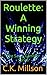 Roulette: A Winning Strateg...