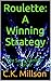 Roulette: A Winning Strategy: The Savvy Gambler Series