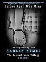 Before Ryan Was Mine By Kahlen Aymes