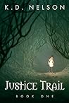 Justice Trail by K.D. Nelson