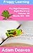 Froggy Fry 401 to 450 High Frequency Sight Word List - Vol. 09 by Adam Deaves
