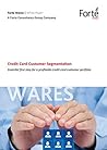 Credit Card Customer Segmentation: Essential first step for a profitable credit card customer portfolio Credit Card Customer Segmentation: Essential first step for a profitable credit card customer portfolio