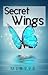 Secret Wings by M.L.B. 998