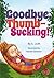 Goodbye, Thumb-Sucking!