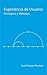 Experiencia de Usuario: Principios y Métodos (Spanish Edition)