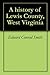 A history of Lewis County, West Virginia