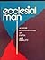 Ecclesial Man: A Social Phenomenology of Faith and Reality