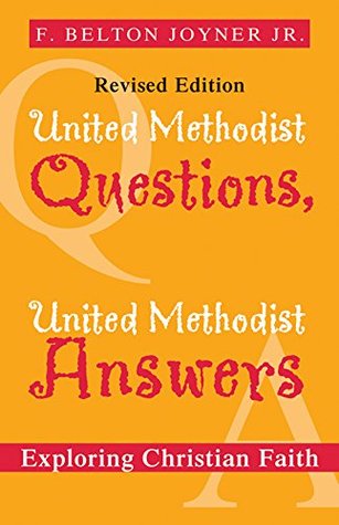 United Methodist Questions, United Methodist Answers, Revised Edition: Exploring Christian Faith (Kindle Edition)
