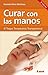 Curar con las manos, el toque terapéutico transpersonal (Alternativa) (Spanish Edition)