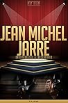 Jean Michel Jarre Unauthorized & Uncensored (All Ages Deluxe Edition with Videos)