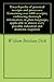 Encyclopedia of practical receipts and processes: Containing over 6400 receipts; embracing thorough information, in plain language, applicable to almost ... possible industrial and domestic requirem