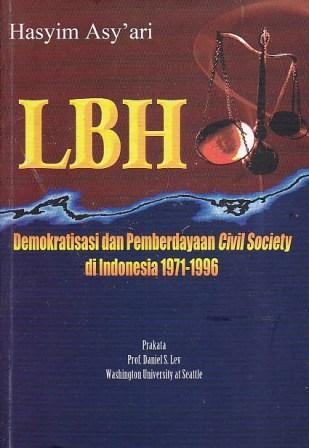 LBH: Demokratisasi dan Pemberdayaan Civil Society di Indonesia 1971-1996