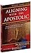 Aligning With The Apostolic, Volume 3: Apostles And The Apostolic Movement In The Seven Mountains Of Culture