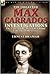 The Collected Max Carrados Investigations: The Cases of the Renowned Blind Edwardian Detective
