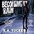 Becoming Rain (Burying Water #2)
