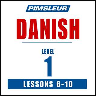 Pimsleur Danish Level 1 Lessons  6-10: Learn to Speak and Understand Danish with Pimsleur Language Programs