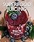 Superfood Juicing: Over 75 ...