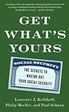 Get What's Yours: The Secrets to Maxing Out Your Social Security