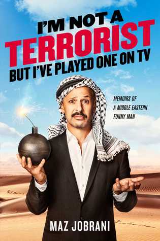 I'm Not a Terrorist, But I've Played One On TV: Memoirs of a Middle Eastern Funny Man (Hardcover)