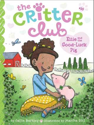 Ellie and the Good-Luck Pig (The Critter Club, #10)
