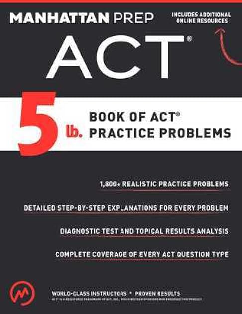 5 lb. Book of ACT Practice Problems (Manhattan Prep 5 lb)