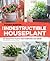 Indestructible Houseplant: ...
