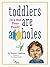 Toddlers Are A**holes: It's...