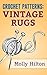 Crochet Patterns: Vintage Rugs