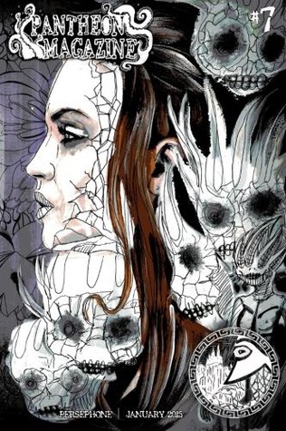Pantheon Magazine: Persephone (Volume 7)