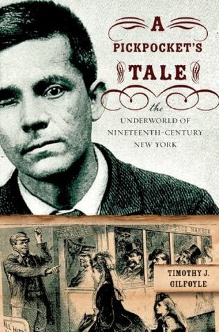 A Pickpocket's Tale: The Underworld of Nineteenth-Century New York (Hardcover)