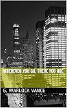 WHEREVER YOU GO, THERE YOU ARE WHEREVER YOU GO, THERE YOU ARE