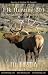 Elk Hunting 201, Big Bulls....