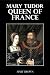 Mary Tudor, Queen of France (Illustrated)