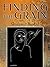 Finding The Grain: A Litera...