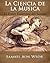 La Ciencia de la Musica: El Poder Espiritual del Sonido