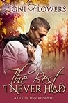 The Best I Never Had by Loni Flowers