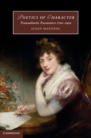 Poetics of Character: Transatlantic Encounters 1700 - 1900 (Kindle Edition)