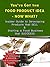 You've Got the Food Product Idea - Now What?: Insider Guide to Developing Products that Sell & Starting a Food Business that Succeeds