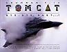 Grumman F-14 Tomcat: Bye - Bye Baby...!: Images & Reminiscences From 35 Years of Active Service: Anytime, Baby...! Images and Reminiscences from 35 Years of Active Service