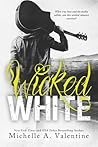 Wicked White by Michelle A. Valentine