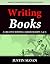 Writing Books: A Creative Writing Career Excerpts (Creative Writing Career Excerpts, #3)