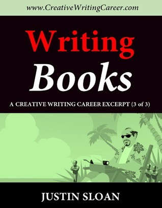 Writing Books: A Creative Writing Career Excerpts (Creative Writing Career Excerpts, #3)