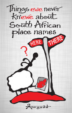 Things Ewe Never Knewe About South African Place Names